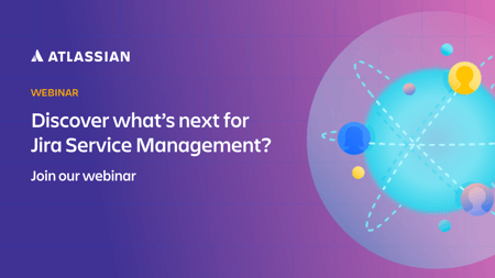 What's Next for Jira Service Management?