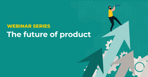 die Zukunft des Produkts Webinarreihe hero
